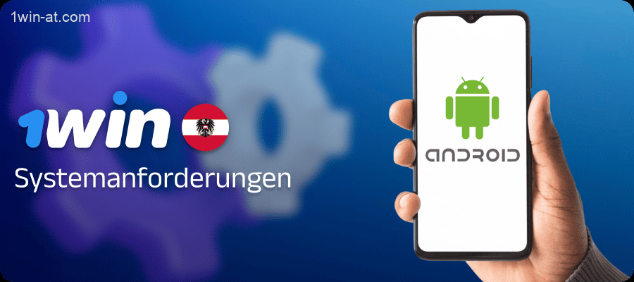 Systemanforderungen für Android-Geräte für die 1win Mobile App in Österreich