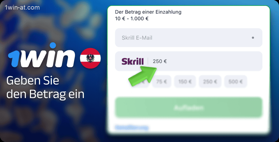 Geben Sie den Betrag ein, um Ihr 1win-Konto in Österreich aufzuladen