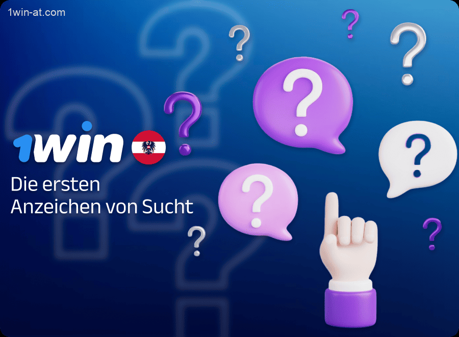 Fragen zur Feststellung der 1win-Sucht in Österreich